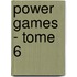 Power Games - Tome 6