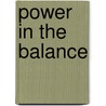 Power In The Balance door Barry S. Levitt
