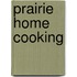 Prairie Home Cooking