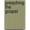 Preaching the Gospel door Neville R. Cummings