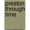 Preston Through Time door Keith Johnson