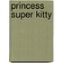 Princess Super Kitty