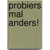 Probiers mal anders! door Bill O'Hanlon