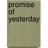 Promise Of Yesterday door S. Dionne Moore