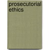 Prosecutorial Ethics door R. Michael Cassidy