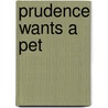 Prudence Wants a Pet door Cathleen Daly