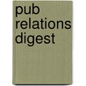 Pub Relations Digest door James Petre