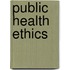 Public Health Ethics