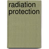 Radiation Protection by William H. Hallenbeck