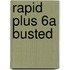 Rapid Plus 6a Busted