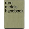 Rare Metals Handbook by Clifford A. Hampel