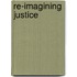 Re-Imagining Justice