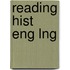 Reading Hist Eng Lng