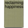 Reclaiming Happiness door Nicola Phoenix