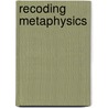 Recoding Metaphysics door Giovanna Borradori