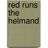 Red Runs The Helmand door Patrick Mercer