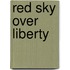 Red Sky Over Liberty