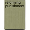 Reforming Punishment by Craig Haney