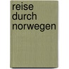 Reise durch Norwegen door Max Galli