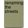 Renaming The Streets by John Stone