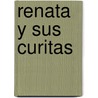 Renata y Sus Curitas door Ana Ochoa