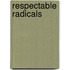 Respectable Radicals
