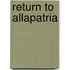 Return To Allapatria