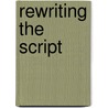Rewriting the Script door Arlether Ann Wilson