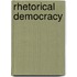 Rhetorical Democracy