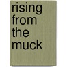 Rising From The Muck door Pierre-Andrz Taguieff