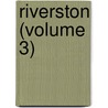 Riverston (Volume 3) by Georgiana Marion Craik