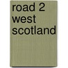 Road 2 West Scotland by Malcolm V. Nicolson