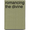 Romancing The Divine door Jacqui Lalita