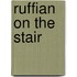 Ruffian on the Stair