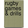 Rugby Games & Drills by Simon Worsnop