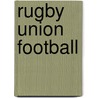 Rugby Union Football by Philip Christian William Trevor