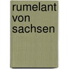 Rumelant von Sachsen by Holger Runow