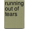 Running Out Of Tears by Esther Rantzen