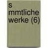 S Mmtliche Werke (6) door Friedrich Spielhagen