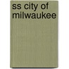 Ss City Of Milwaukee door Bob Strauss