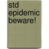 Std Epidemic Beware! door Therlee Gipson