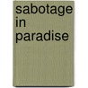 Sabotage In Paradise door Dennis S. Carroll