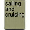 Sailing And Cruising door K. Adlard Coles