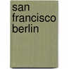 San Francisco Berlin door Stefan Ruiz