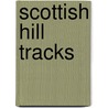 Scottish Hill Tracks door Scottish Rights Of Way And Access Society