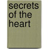 Secrets Of The Heart door Richard W. Dortch