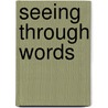 Seeing Through Words by Elizabeth Cook