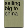 Selling Big To China door Morry Morgan