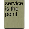 Service Is The Point by Gustav Nelson