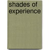 Shades Of Experience door Liam Dempsey
